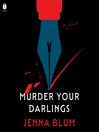 Murder Your Darlings